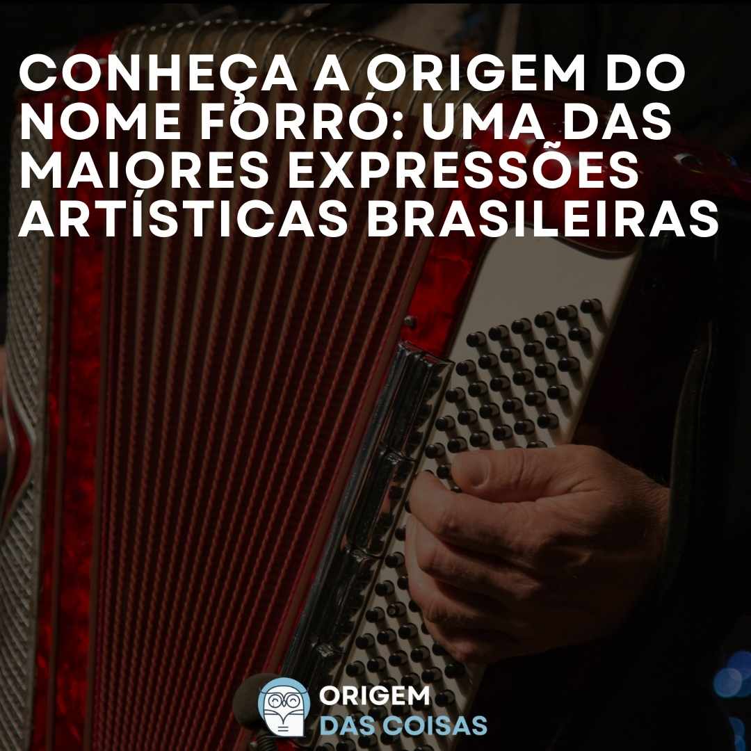 Conheça a origem do nome Forró uma das maiores expressões artísticas brasileiras
