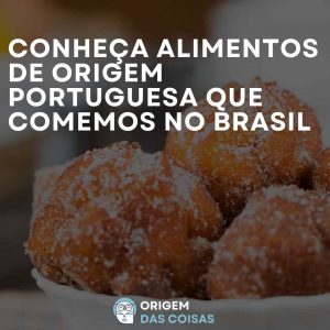 Conheça alimentos de origem portuguesa que comemos no Brasil