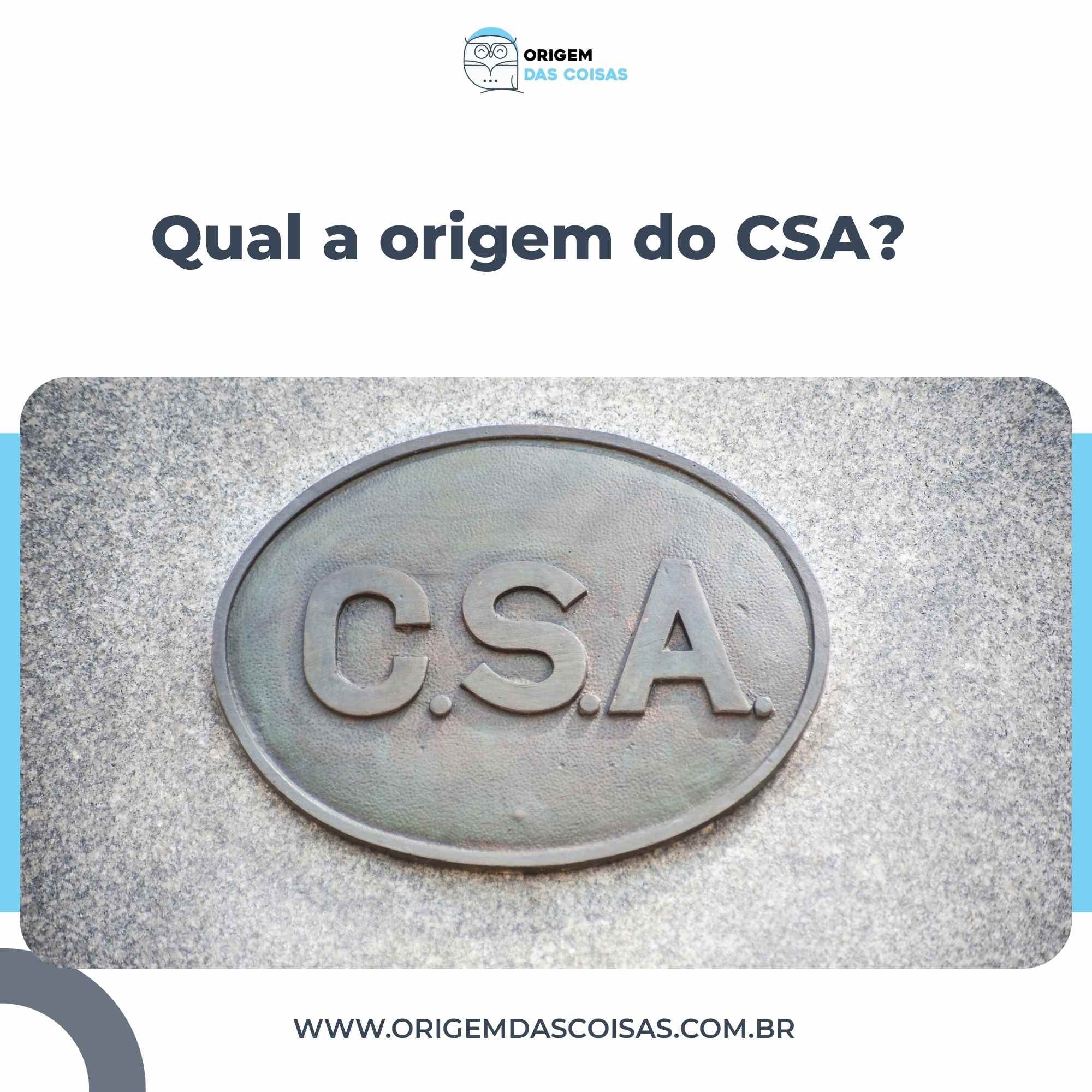 Qual a origem do CSA?
