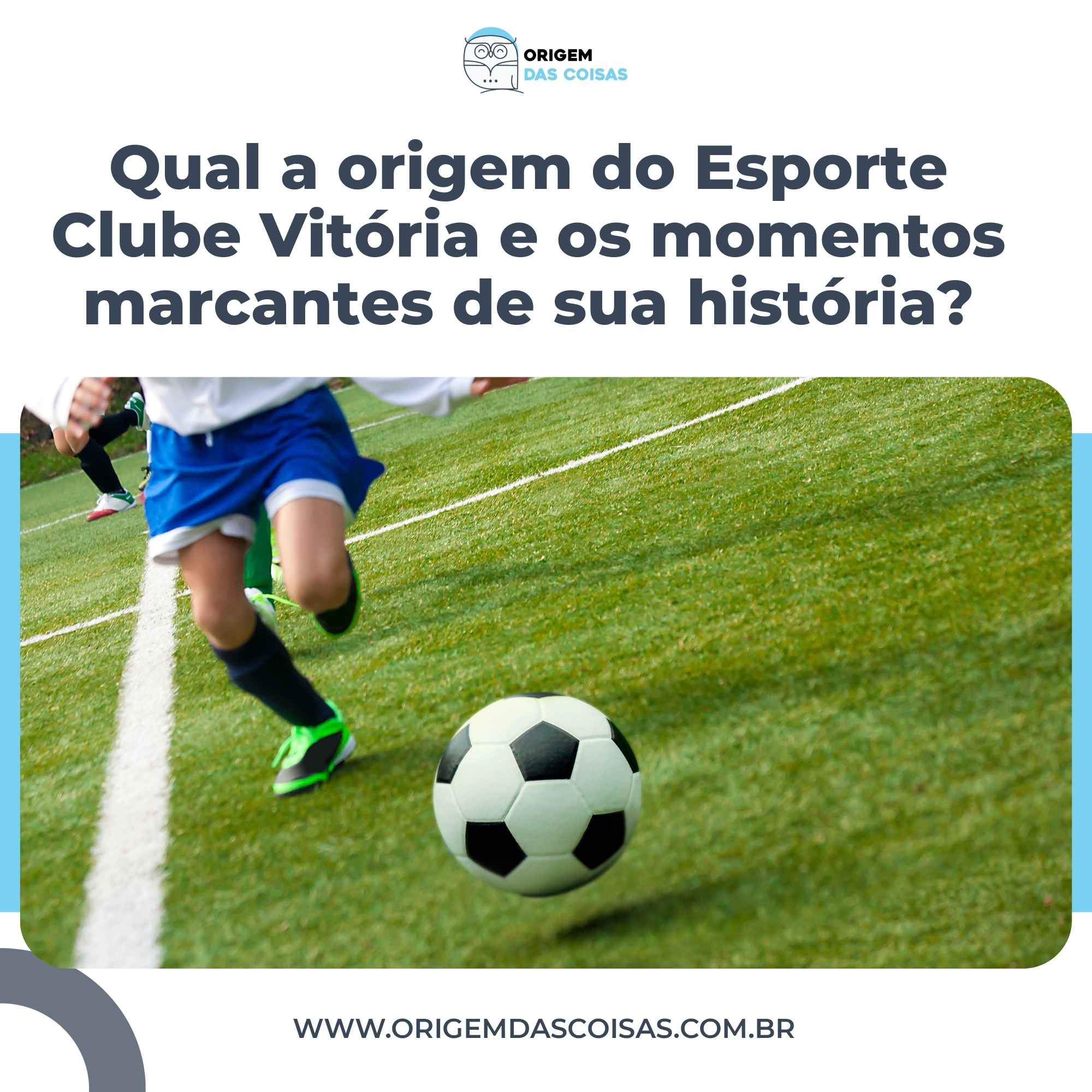 Qual a origem do Esporte Clube Vitória e os momentos marcantes de sua história
