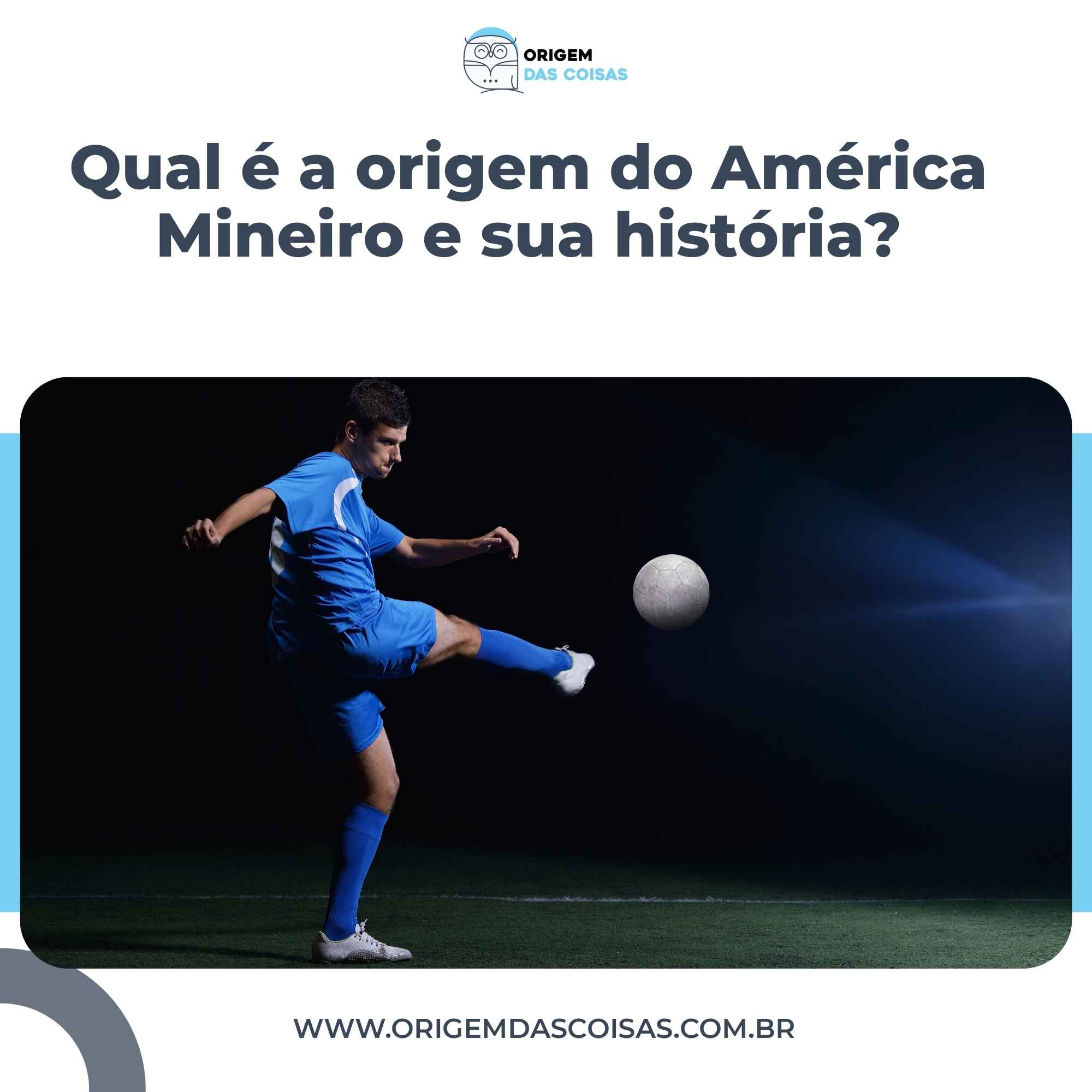 Qual é a origem do América Mineiro e sua história