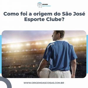 Como foi a origem do São José Esporte Clube?