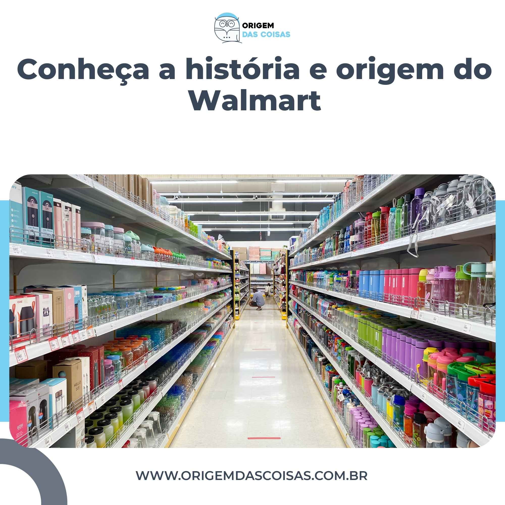 Conheça a história e origem do Walmart
