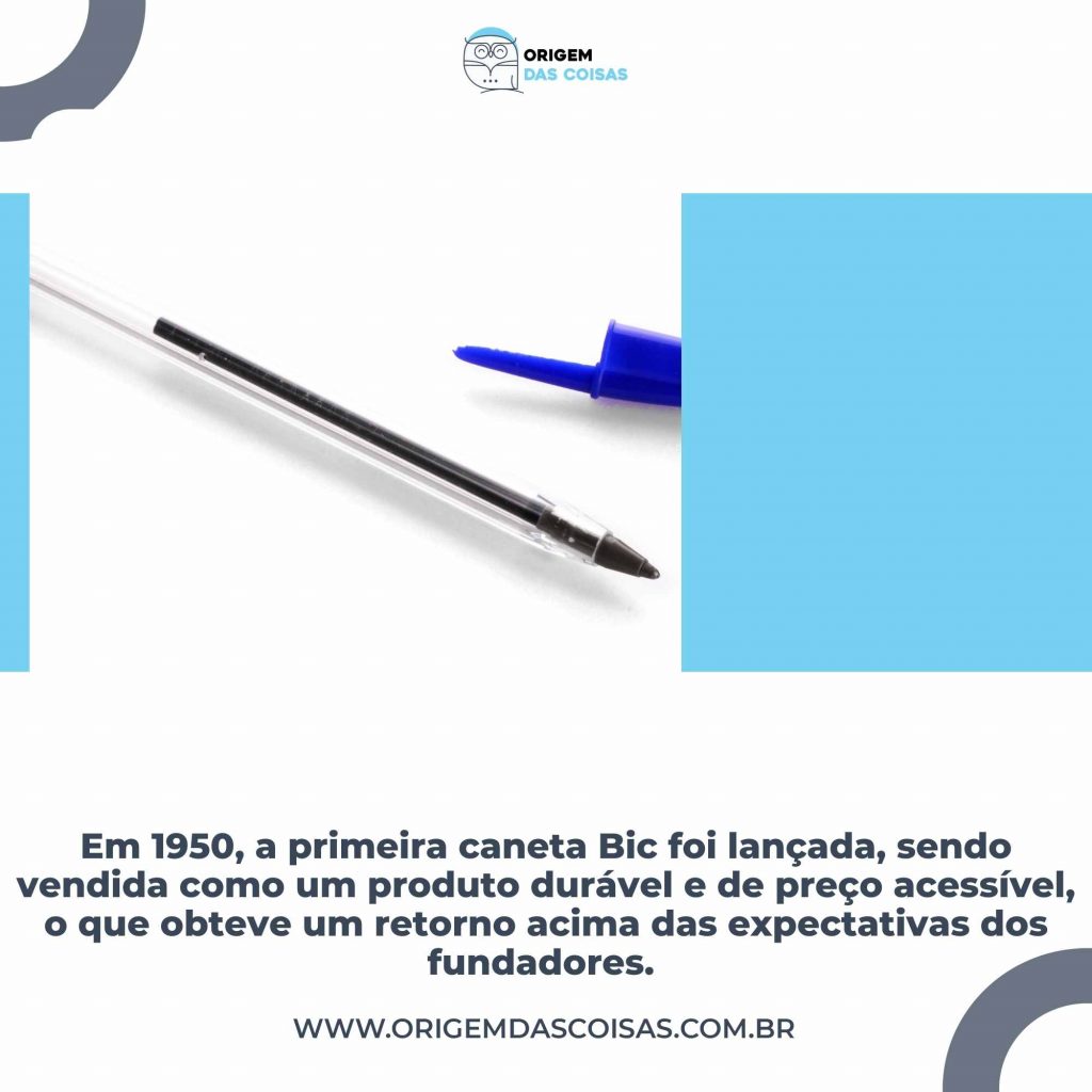 Em 1950, a primeira caneta Bic foi lançada, sendo vendida como um produto durável e de preço acessível, o que obteve um retorno acima das expectativas dos fundadores. 