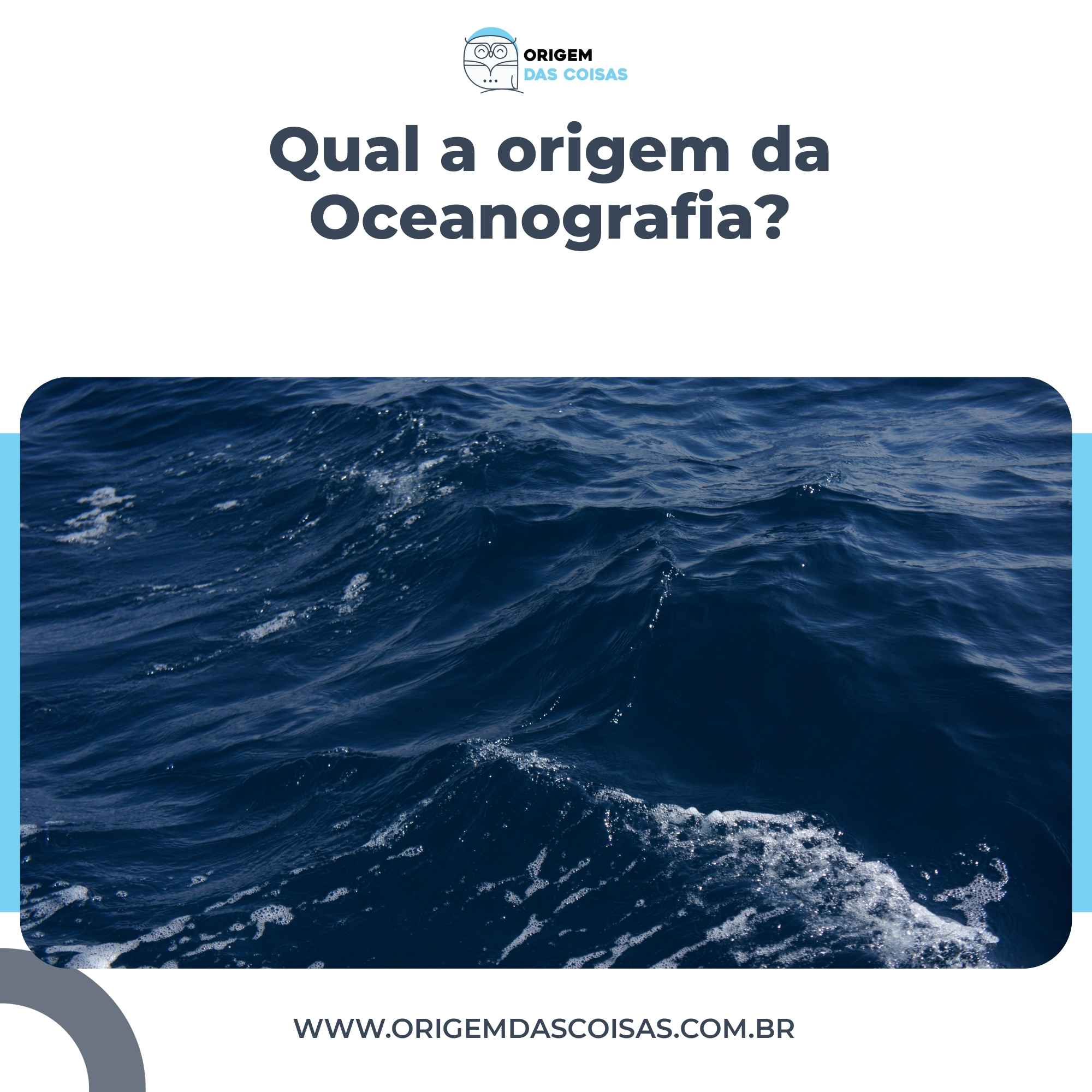 Qual a origem da Oceanografia