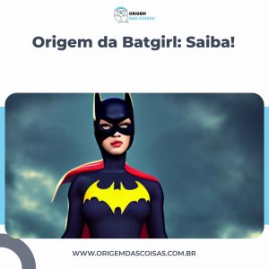 Origem da Batgirl: Saiba!