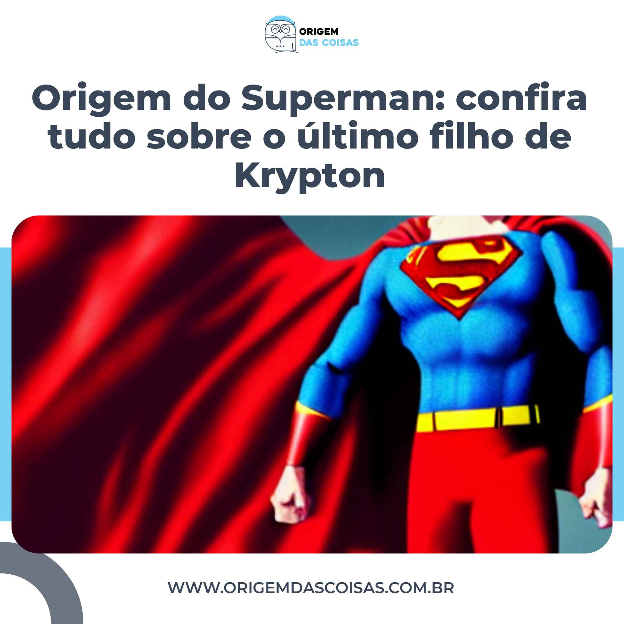 Origem do Superman confira tudo sobre o último filho de Krypton