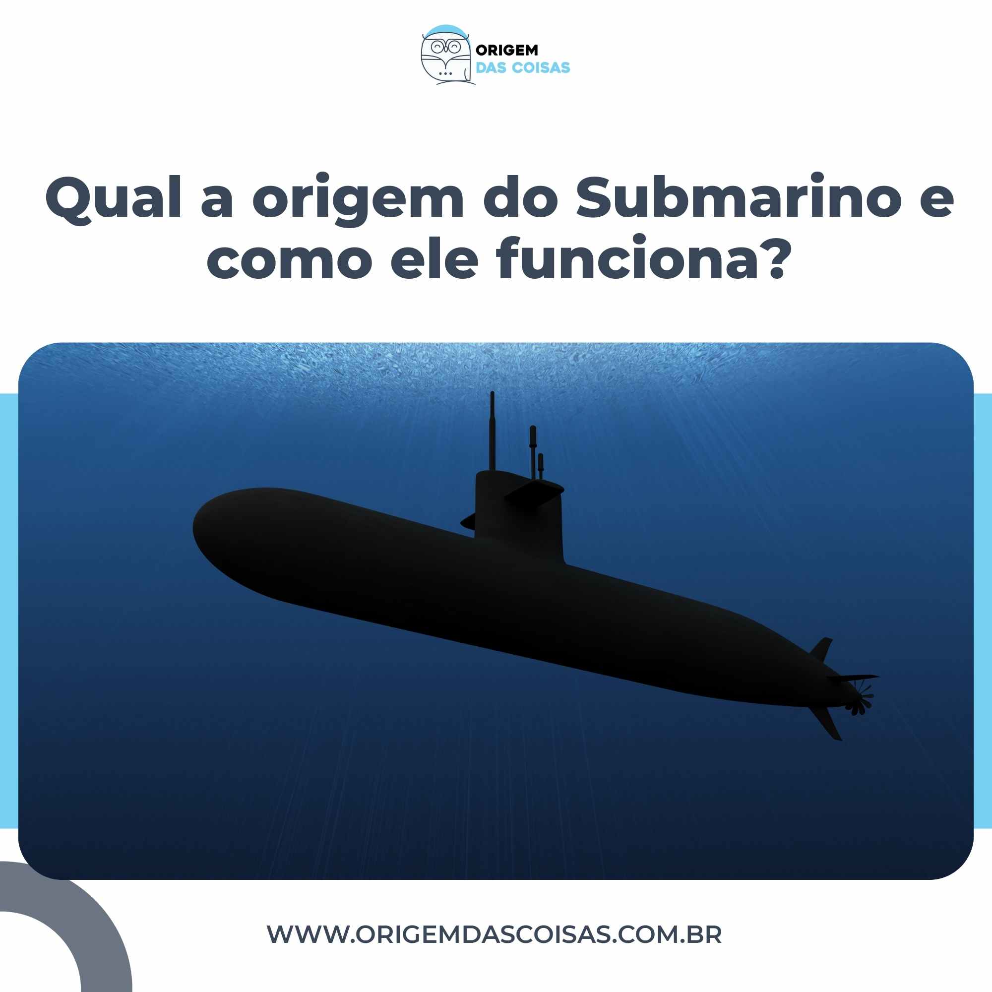Qual a origem do Submarino e como ele funciona?