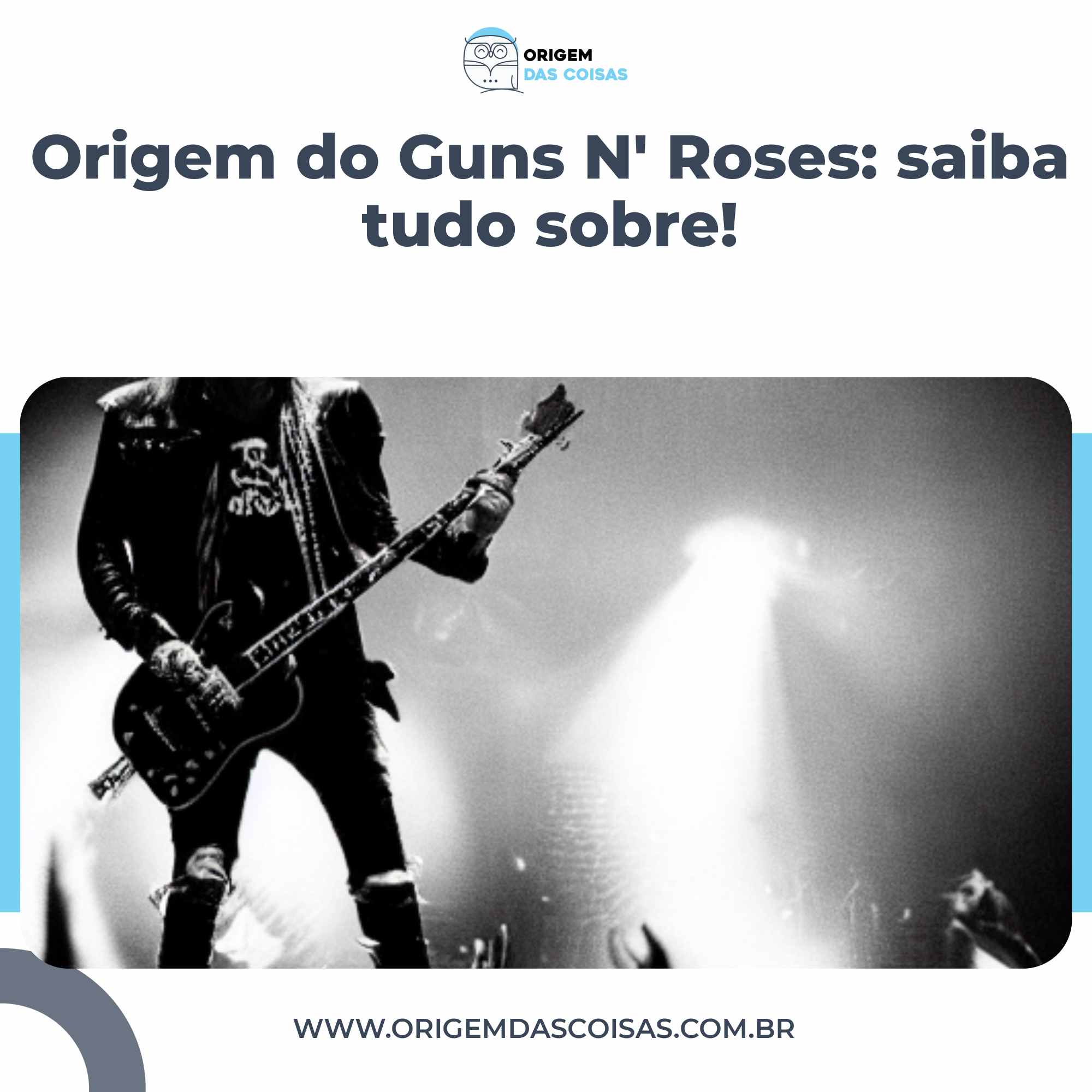 Origem do Guns N' Roses saiba tudo sobre!