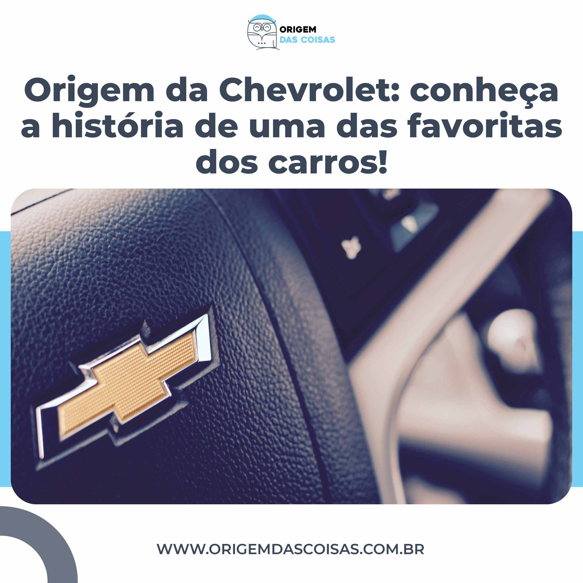 Origem da Chevrolet conheça a história de uma das favoritas dos carros!