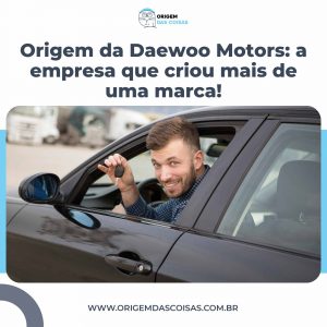 Origem da Daewoo Motors: a empresa que criou mais de uma marca!