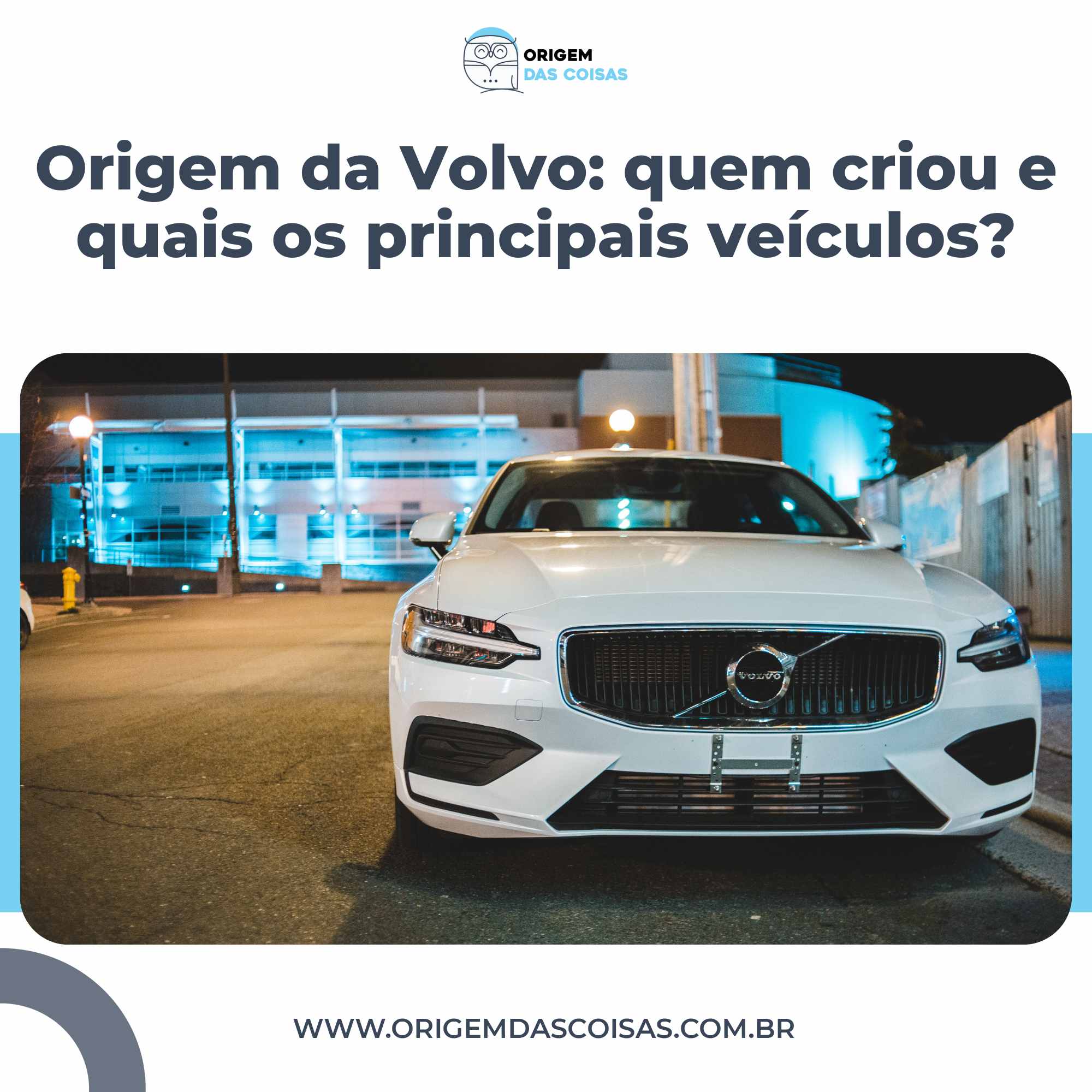 Origem da Volvo quem criou e quais os principais veículos